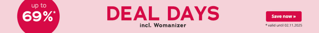 Advertisement with a pink background. It says “Deal Days” in large red letters and “incl. Womanizer" in smaller white letters. There is also an eye-catching red circle with the text “up to 69%”. It says “*only online, valid until 02.11.2025” at the bottom.
