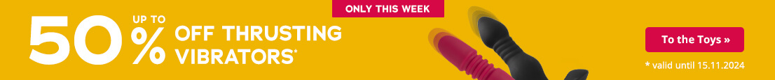 Advertisement with a yellow background and a red banner at the top that says: “This week only”. The text “Up to 50% off thrusting vibrators” is below this in large white letters. The text: “*valid until 15.11.2024” is in the bottom corner. Two different coloured vibrators are partially visible on the right-hand side of the picture.