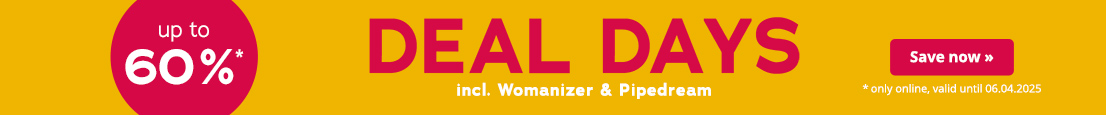 Advertisement with a yellow background. It says “Deal Days” in large red letters and “incl. Womanizer & Pipedream” in smaller white letters. There is also an eye-catching red circle with the text “up to 60%*”. It says “*only online, valid until 06.04.2025” at the bottom.