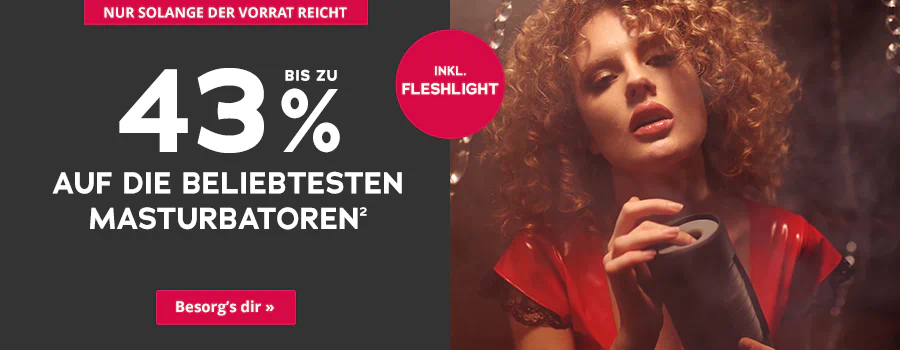 Bild mit der Aufschrift bis zu 43% auf die beliebtesten Masturbatoren, Der Hintergrund ist zweigeteilt, hinter dem Schriftzug schwarz, die andere Hälfte zeigt eine Frau die einen Finger in einen Masturbartor hält. Oben ist noch der Satz „Nur solange der Vorrat reicht“ zu sehen. Mittig ist der Hinweis: „inkl. Fleshlight“ zu lesen. Unten ist ein Button zu Klicken mit der Aufschrift „Besorg´s dir“